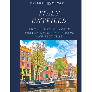 Italy Unveiled: The Essential Italy Travel Guide with Maps and Pictures, 2023