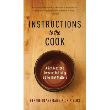 Instructions to the Cook: A Zen Master's Lessons in Living a Life That Matters