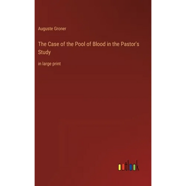 The Case of the Pool of Blood in the Pastor's Study: in large print