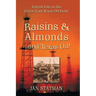 Raisins & Almonds . . . and Texas Oil! Jewish Life in the Great East Texas Oil Field