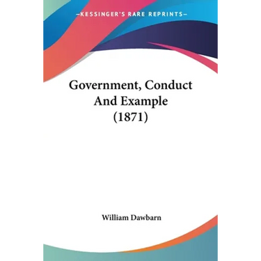 Government, Conduct And Example (1871)