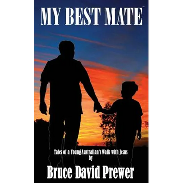 My Best Mate: Tales of a Young Australian's Walk with Jesus