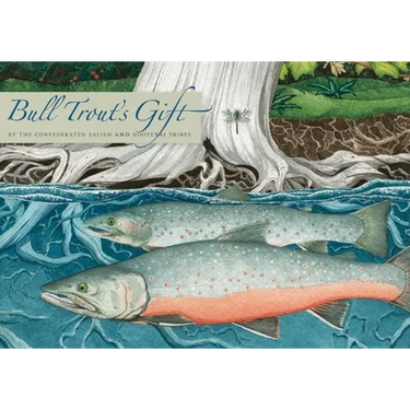 Bull Trout's Gift: A Salish Story about the Value of Reciprocity