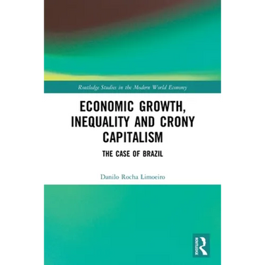 Economic Growth, Inequality and Crony Capitalism: The Case of Brazil