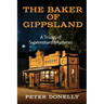 The Baker of Gippsland: A Trilogy of Supernatural Mysteries