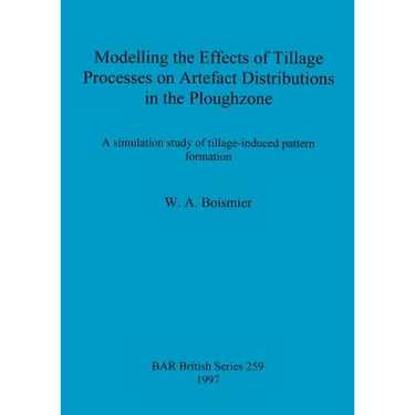 Modelling the Effects of Tillage Processes on Artefact Distributions in the Ploughzone: A simulation study of tillage-induced pattern formation