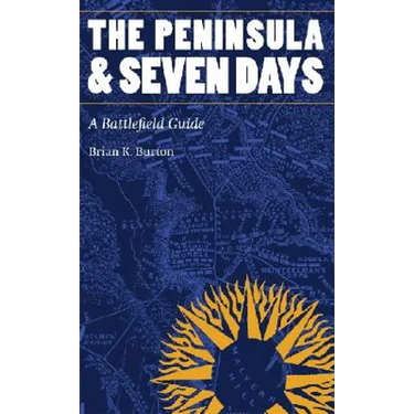 The Peninsula and Seven Days: A Battlefield Guide
