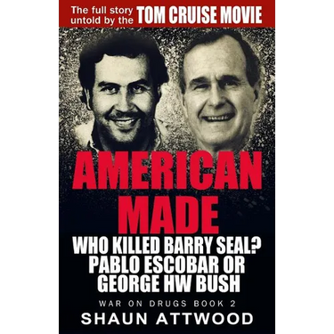 American Made: Who Killed Barry Seal? Pablo Escobar or George HW Bush