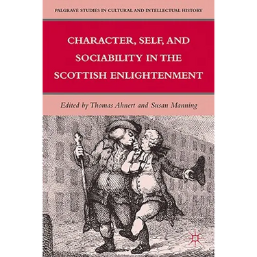 Character, Self, and Sociability in the Scottish Enlightenment