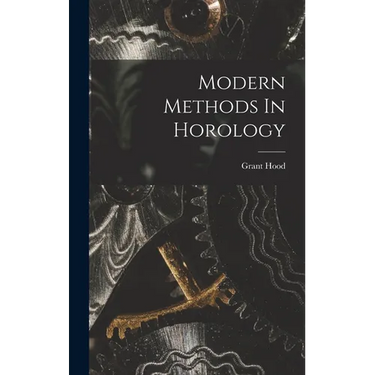 Modern Methods In Horology