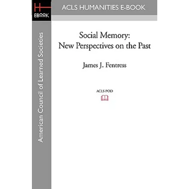 Social Memory: New Perspectives on the Past