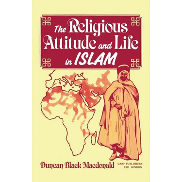 The Religious Attitude and Life in Islam