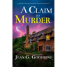 A Claim to Murder: an absolutely gripping British cozy murder mystery full of twists