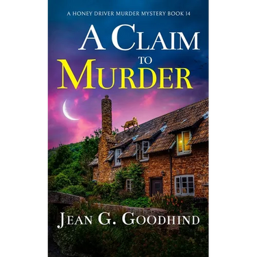 A Claim to Murder: an absolutely gripping British cozy murder mystery full of twists