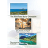 The Also Ran: But a Champion: The Travels of a Kayak: From Carriacou to Oahu