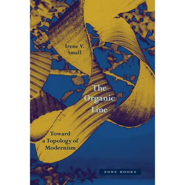 The Organic Line: Toward a Topology of Modernism
