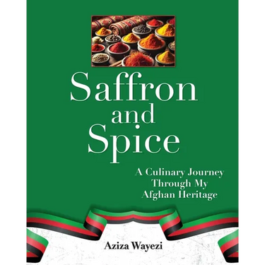 Saffron and Spice: A Culinary Journey Through My Afghan Heritage