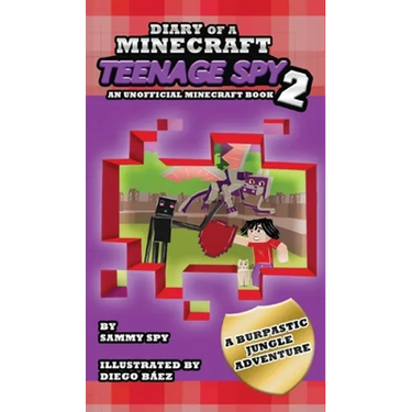 Diary Of A Minecraft Teenage Spy 2: Book 2: 'A Burptastic Jungle Adventure'
