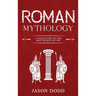 Roman Mythology: A Collection of the Best Roman Myths