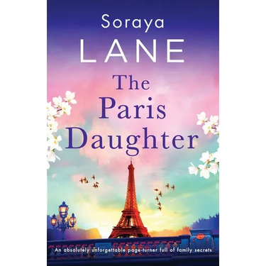 The Paris Daughter: An absolutely unforgettable page-turner full of family secrets