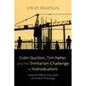 Colin Gunton, Tim Keller, and the Trinitarian Challenge to Individualism: Towards Reframing Faith and Work Theology
