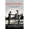 Unconditional: The Japanese Surrender in World War II