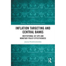 Inflation Targeting and Central Banks: Institutional Set-ups and Monetary Policy Effectiveness