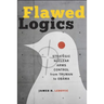 Flawed Logics: Strategic Nuclear Arms Control from Truman to Obama