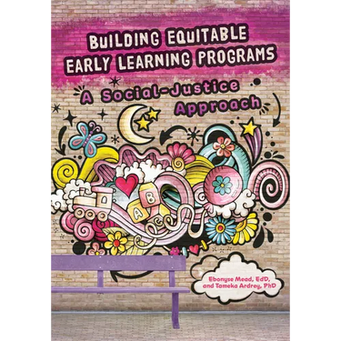 Building Equitable Early Learning Programs: A Social-Justice Approach