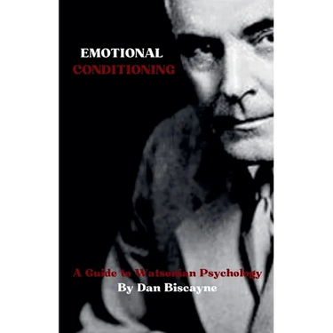 Emotional Conditioning: A Guide to Watsonian Psychology