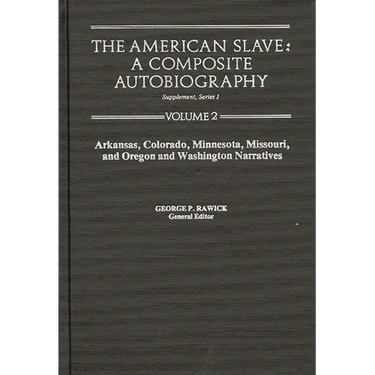 The American Slave: Ar, Co, Mn, Mo, & or & Wa Narratives Supp. Ser. 1. Vol. 2