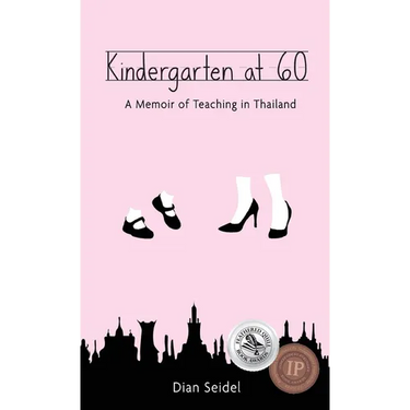 Kindergarten at 60: A Memoir of Teaching in Thailand