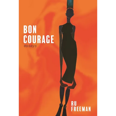 Bon Courage: Essays on Inheritance, Citizenship, and a Creative Life