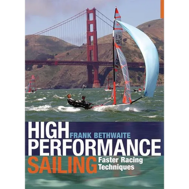 High Performance Sailing: Faster Racing Techniques