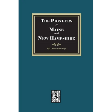 The Pioneers of Maine and New Hampshire, 1623 to 1660