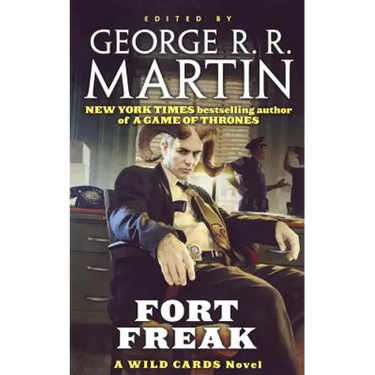Fort Freak: A Wild Cards Novel (Book One of the Mean Streets Triad)