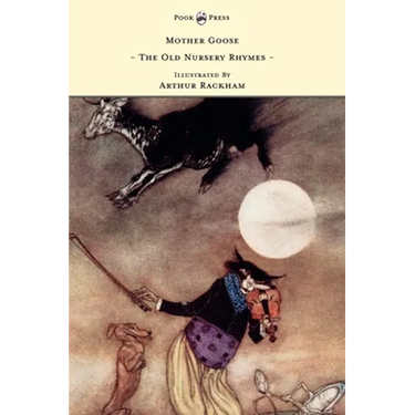 Mother Goose - The Old Nursery Rhymes - Illustrated by Arthur Rackham