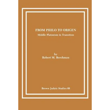 From Philo to Origen: Middle Platonism in Transition