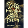 Songs of My Father and Other Essays