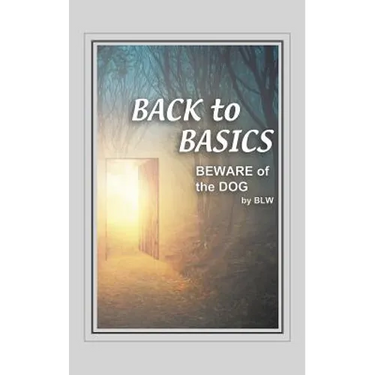 BACK to BASICS BEWARE OF the DOG