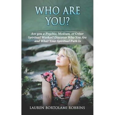 Who Are You?: Are You a Psychic, Medium, or Other Spiritual Worker? Discover Who You Are and What Your Spiritual Path Is