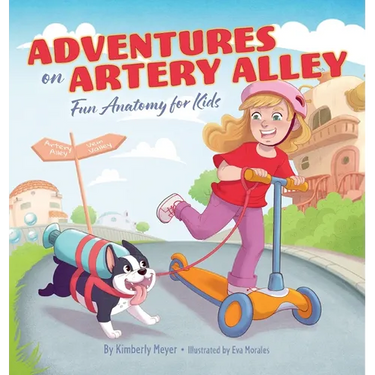 Adventures on Artery Alley: Fun Anatomy for Kids