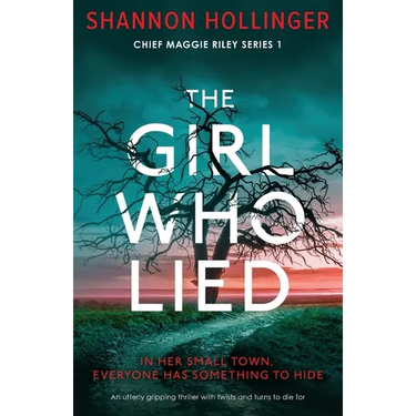 The Girl Who Lied: An utterly gripping thriller with twists and turns to die for