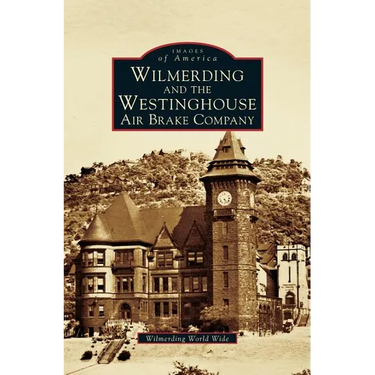 Wilmerding and the Westinghouse Air Brake Company