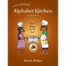 Lady and Bella's Alphabet Kitchen Cookbook: A to Z Recipes for Kid Cooks