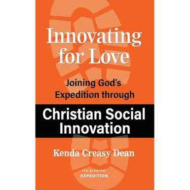 Innovating for Love: Joining God's Expedition Through Christian Social Innovation