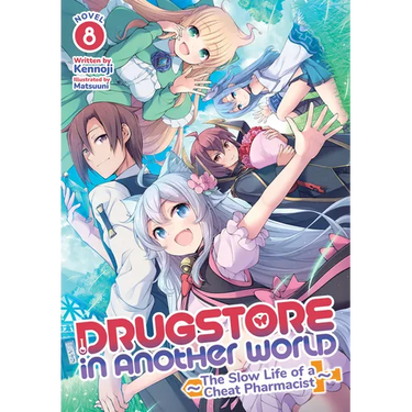 Drugstore in Another World: The Slow Life of a Cheat Pharmacist (Light Novel) Vol. 8