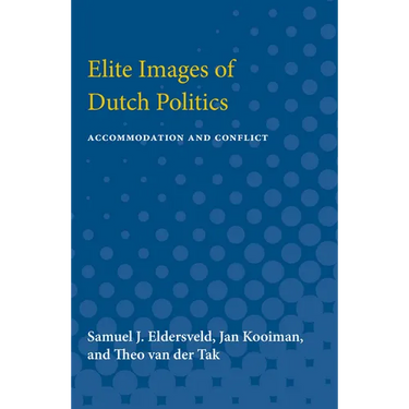 Elite Images of Dutch Politics: Accommodation and Conflict