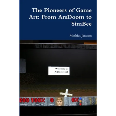 The Pioneers of Game Art: From ArsDoom to SimBee