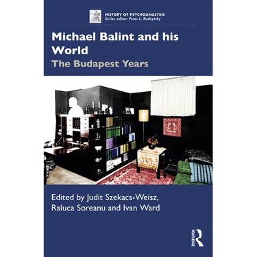 Michael Balint and his World: The Budapest Years